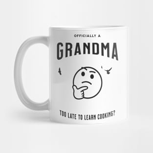 officially a grandma is it too late to learn cooking Mug